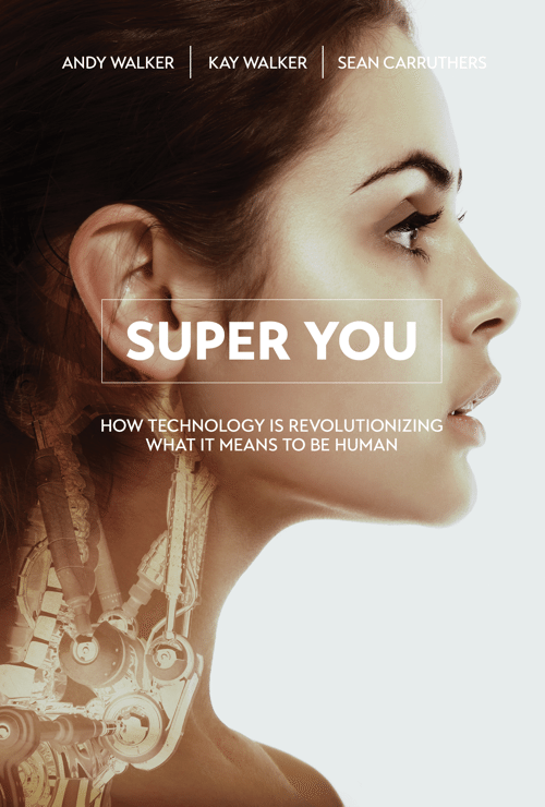Super You Book - cover - How technology Is revolutionizing what it means to be human