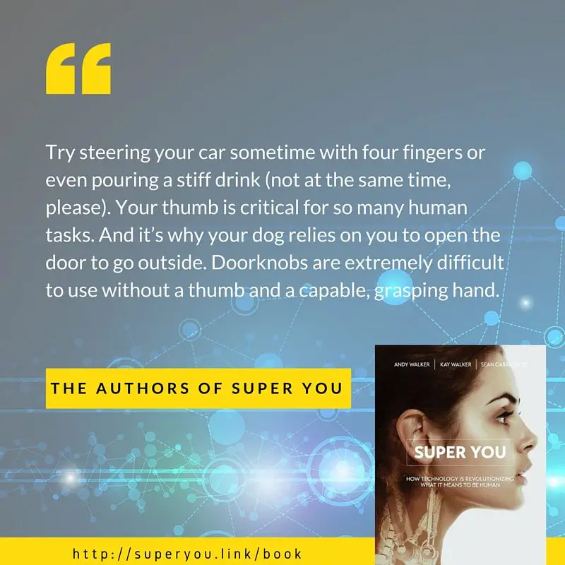Super You quote: Why your thumb makes you super human