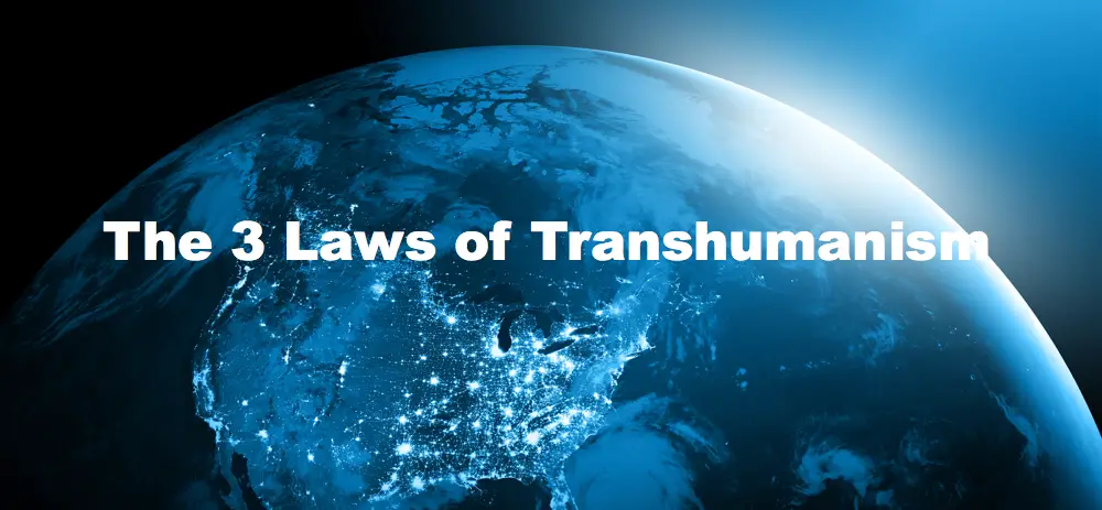 The 3 Laws of Transhumanism
