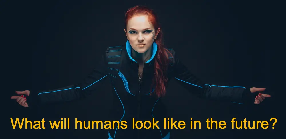 What will humans look like in the future?